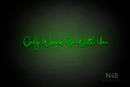"Only Wanna Be With You" (Halfway font) - LED neon sign