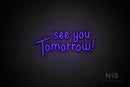 "see you Tomorrow" (Hallen font) - LED neon sign