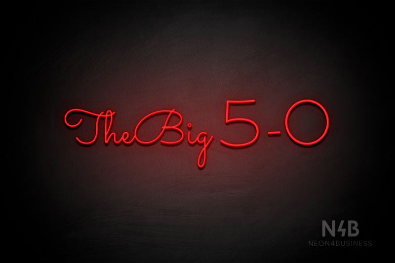 "The Big 5-0" (Monty font) - LED neon sign