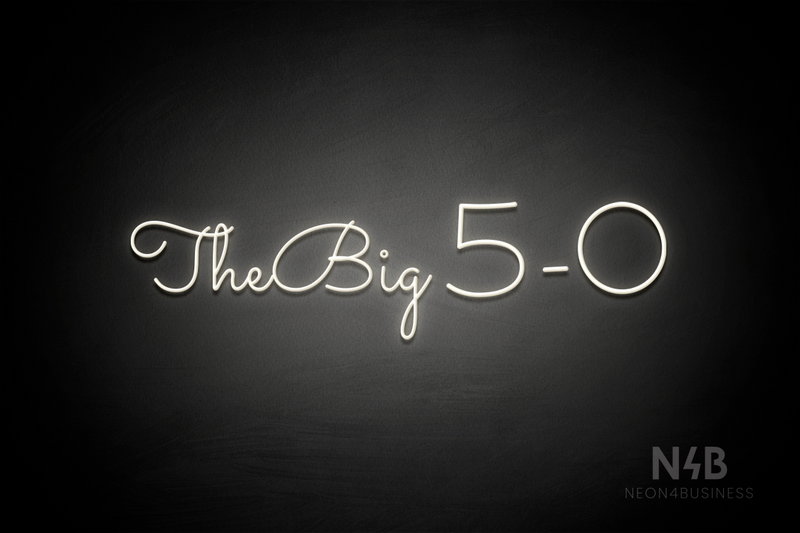 "The Big 5-0" (Monty font) - LED neon sign