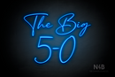 "The Big 5-0" (BonBan font) - LED neon sign
