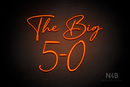 "The Big 5-0" (BonBan font) - LED neon sign