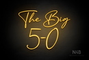 "The Big 5-0" (BonBan font) - LED neon sign