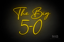 "The Big 5-0" (BonBan font) - LED neon sign