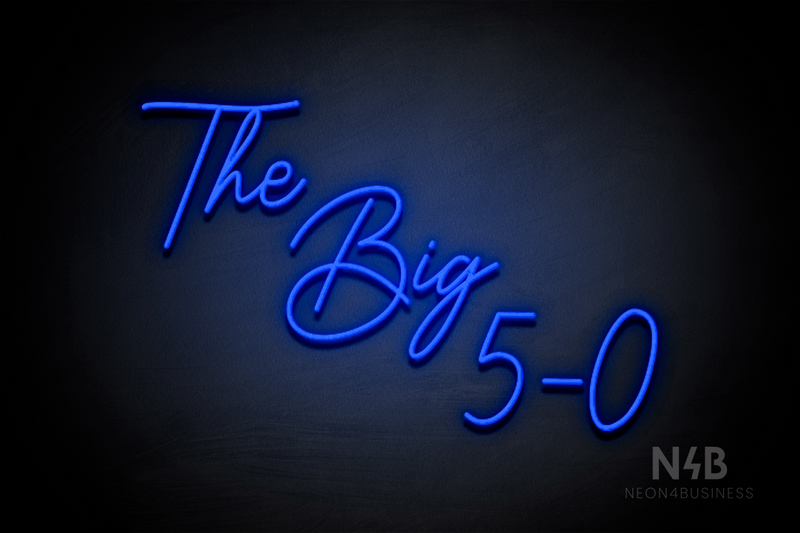 "The Big 5-0" (Better Grades font) - LED neon sign