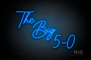 "The Big 5-0" (Better Grades font) - LED neon sign