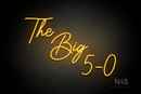 "The Big 5-0" (Better Grades font) - LED neon sign
