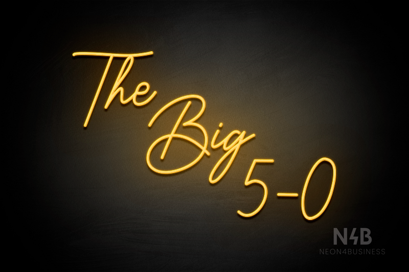 "The Big 5-0" (Better Grades font) - LED neon sign