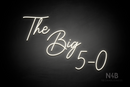 "The Big 5-0" (Better Grades font) - LED neon sign