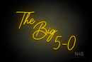 "The Big 5-0" (Better Grades font) - LED neon sign